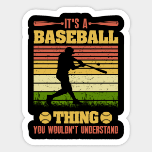 It's a Baseball thing you wouldn't understand Sticker